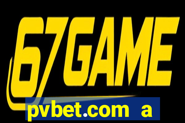 pvbet.com a plataforma de jogos de cassino